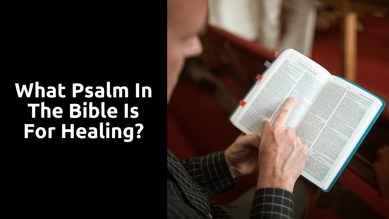What Psalm in the Bible is for healing?