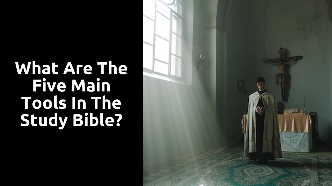 What are the five main tools in the study Bible?