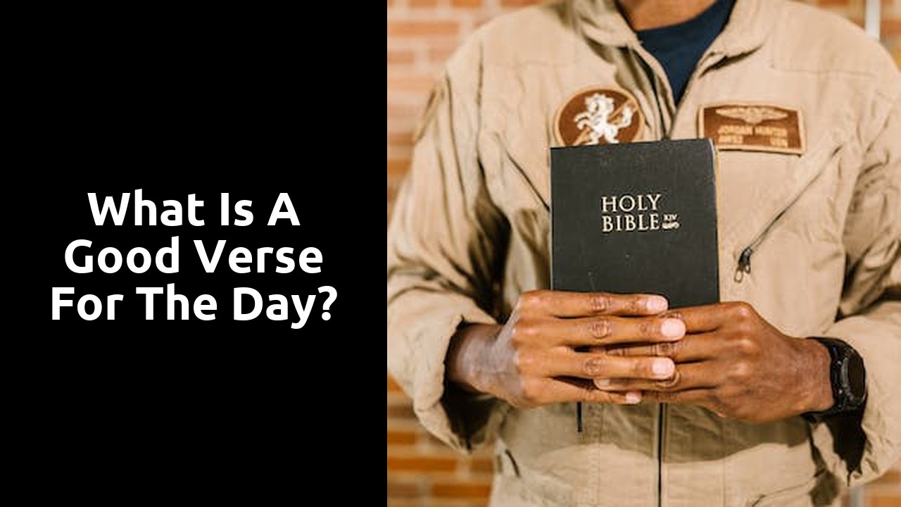 What is a good verse for the day?
