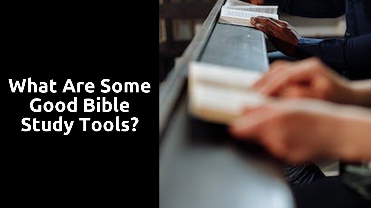 What are some good Bible study tools?